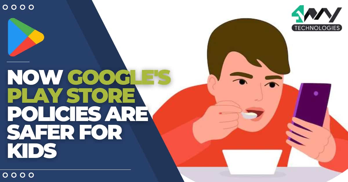 Now Google's Play Store policies are safer for kids's picture