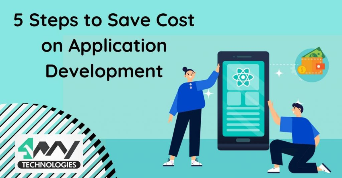 5 Steps to Save Cost on Application Development image's picture