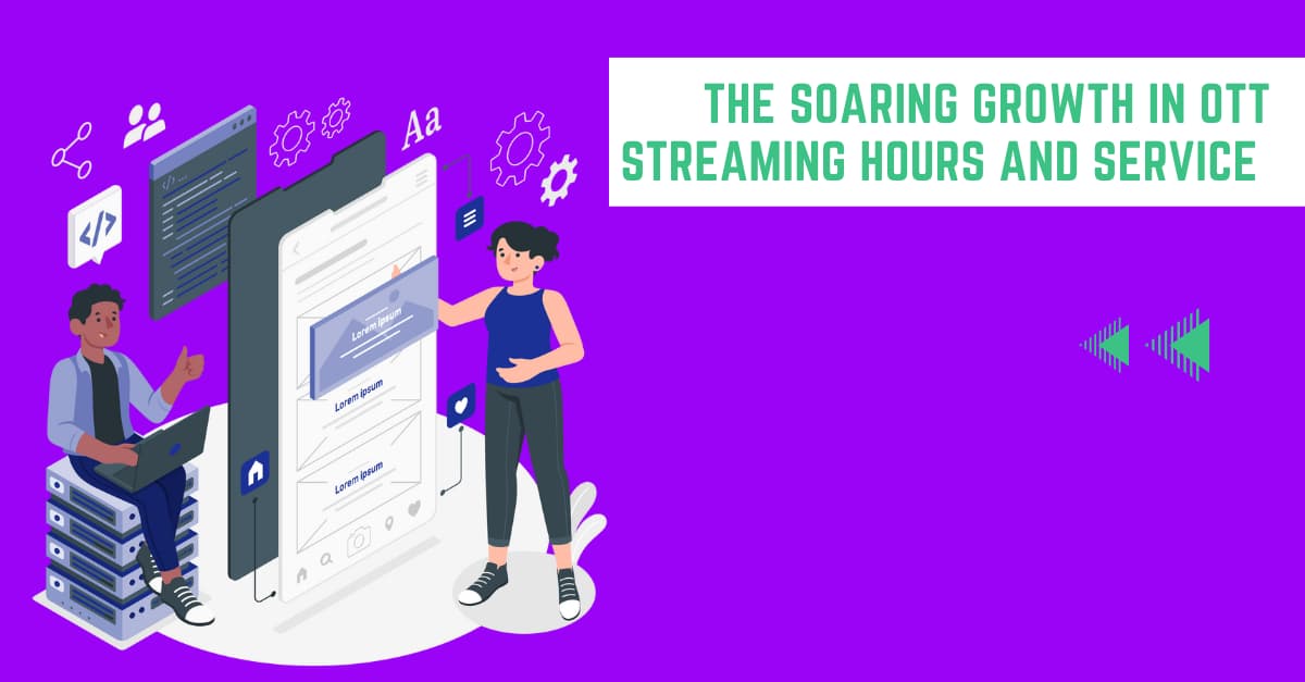 The Soaring Growth In OTT Streaming Hours and Service banner image's picture