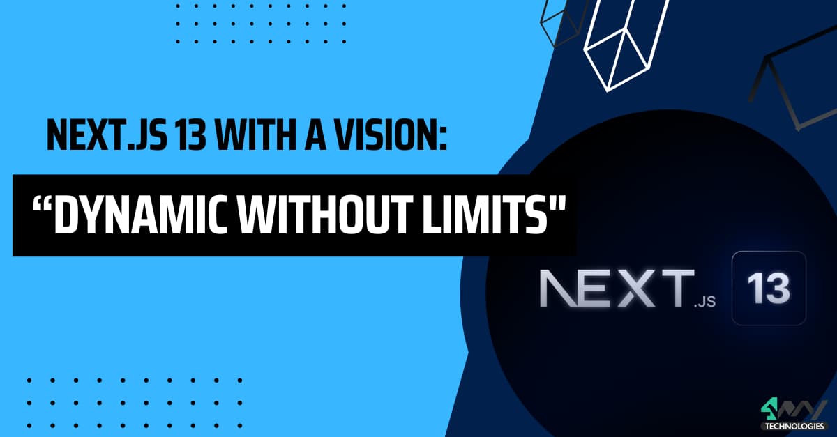 Next.js 13 with a vision: “Dynamic without Limits”'s picture