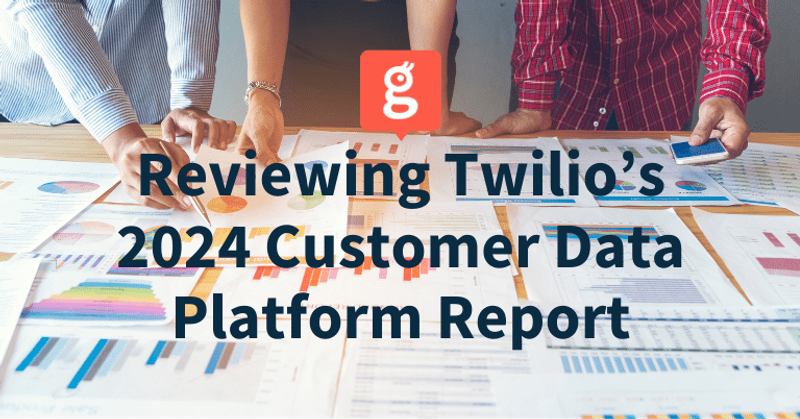 Twilio Segment’s 2024 CDP Report Captures the Latest Trends in Customer Engagement