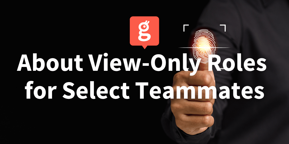 Learn about benefits of choosing View Only roles for select teammates using Glances