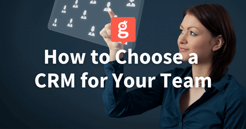 How to Choose a CRM That Works for Your Team (Part II)