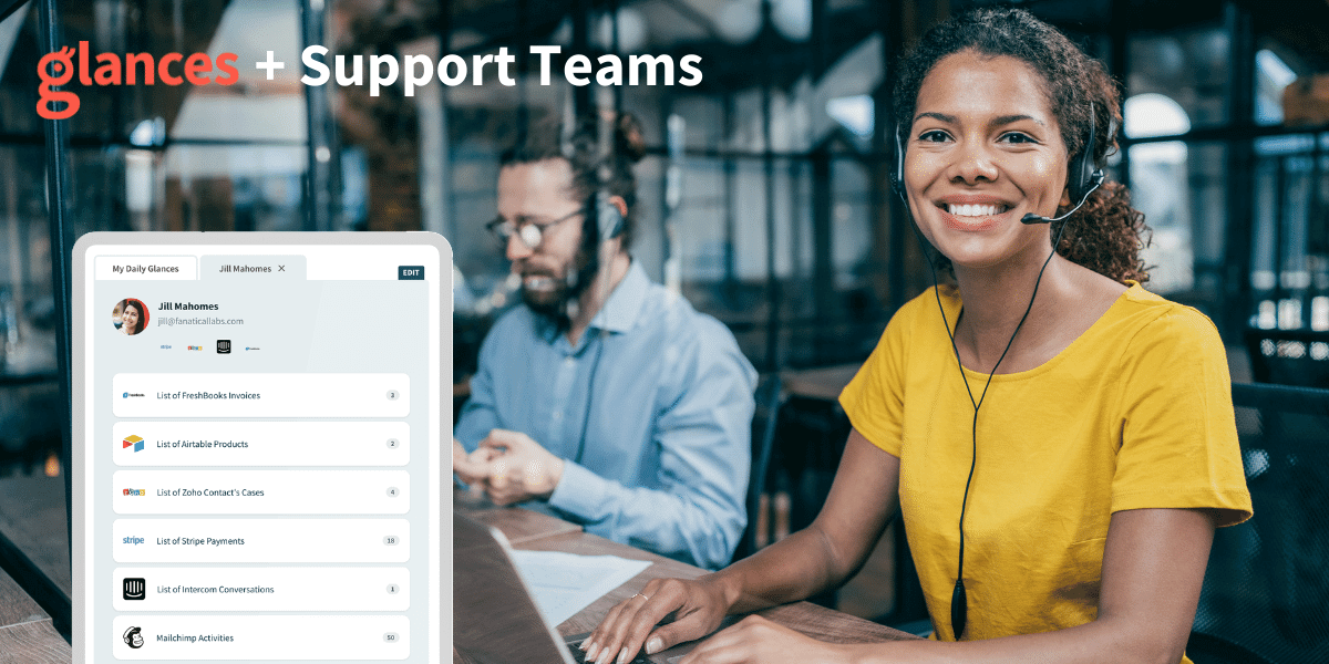 Glances helps support teams view customer data across apps in a single view