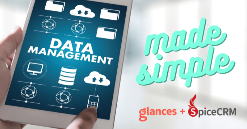 4 Ways to Simplify Data Management Using Glances and SpiceCRM