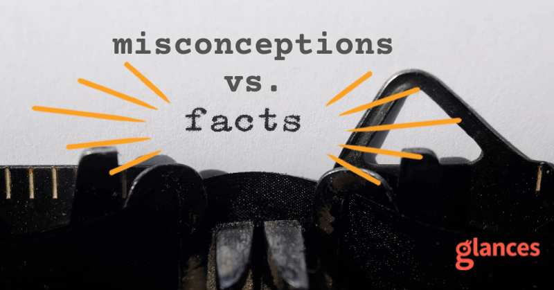 Facts for 3 Massive Misconceptions about Glances