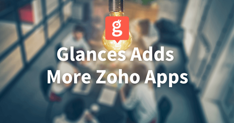 Glances Supports Additional Apps from Zoho’s Software Suite