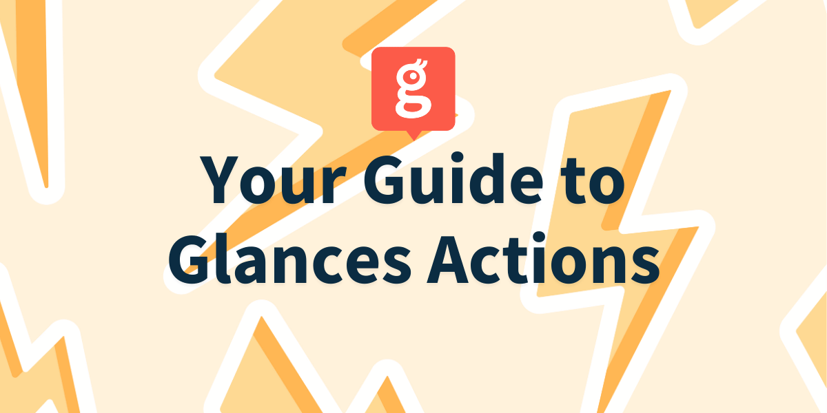 Your guide to all things Glances Actions