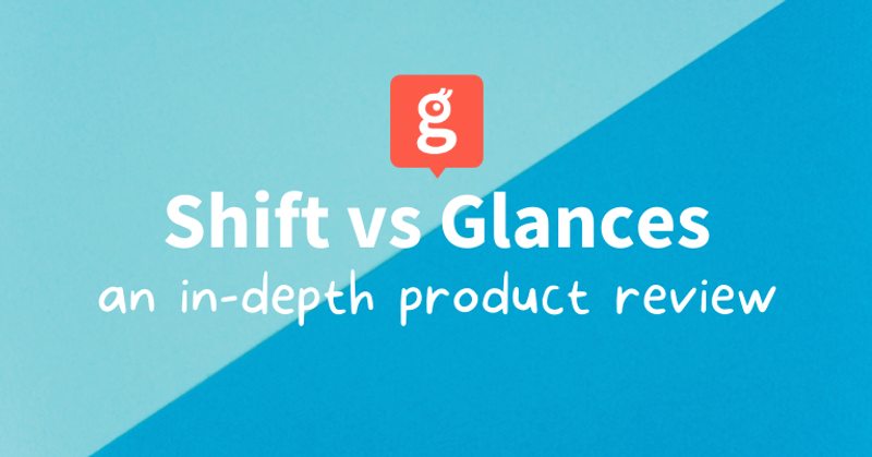 Shift vs Glances In-Depth Review
