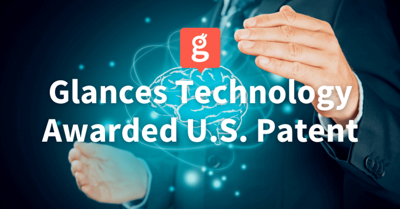 It’s Official: Glances Technology Awarded Patent from USPTO
