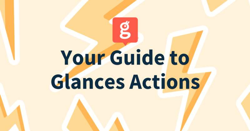 Your Guide to Glances Actions