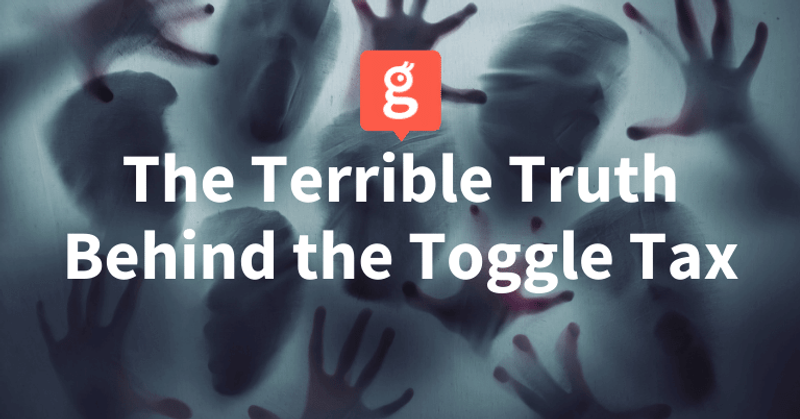 Toggle Tax Reigning Terror on Your Business?