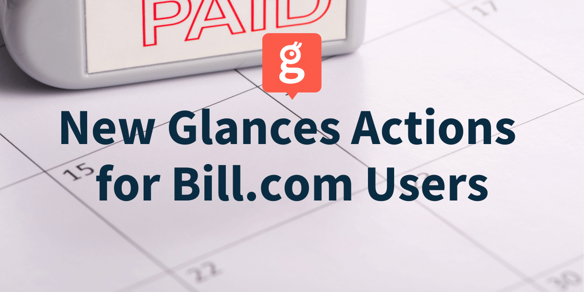 Perform new actions for Bill.com with Glances 