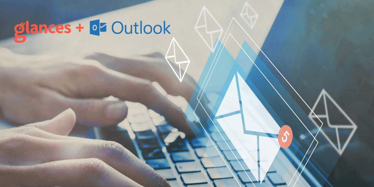 Glances integrates Microsoft Outlook with all your favorite business apps
