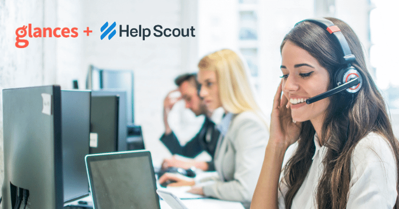 Glances with Help Scout: Keep Customers Delighted and Support Issues at Bay