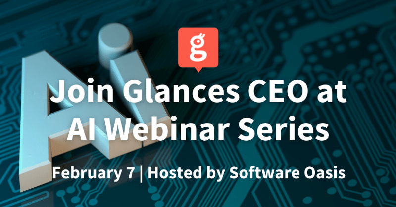 Glances CEO Speaking at AI Webinar Series Hosted by Software Oasis