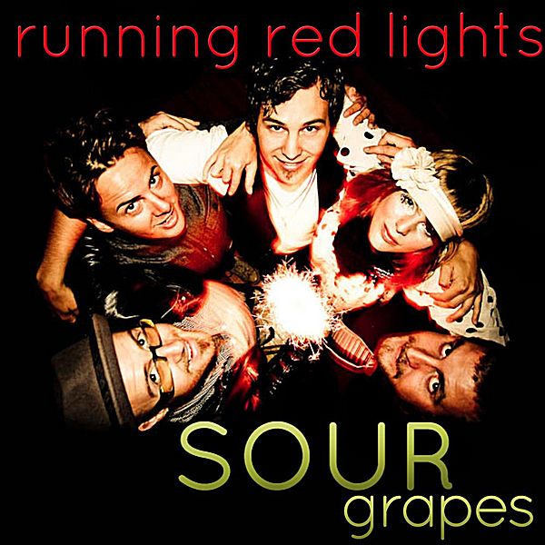 Sour Grapes / 2011-Running Red Lights