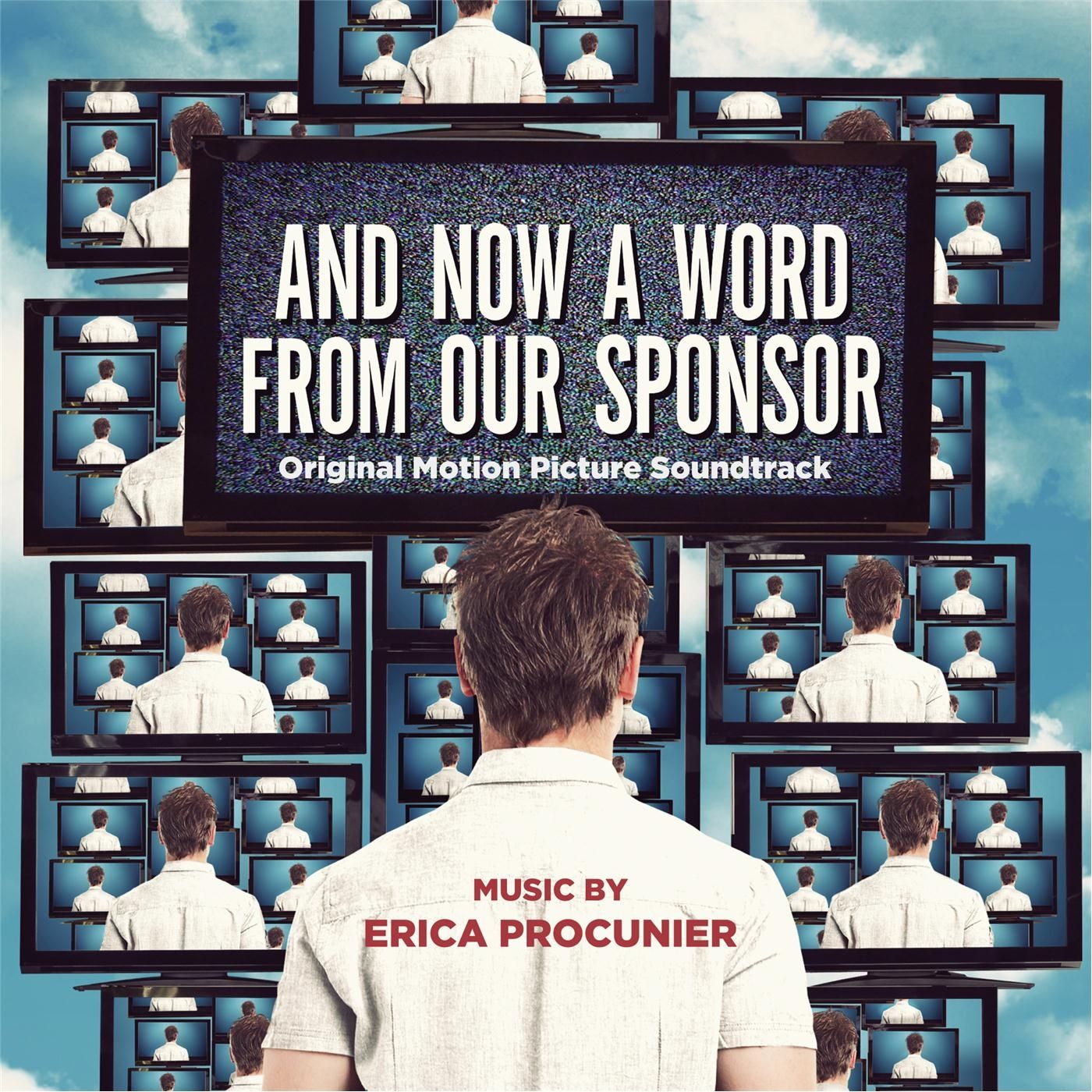 And Now A Word From Our Sponsor (Original Motion Picture Soundtrack) / 2013-Erica Procunier