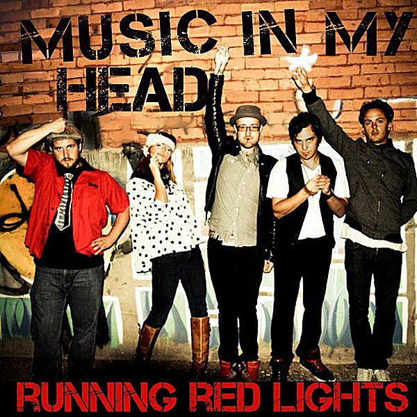Music In My Head / 2011-Running Red Lights