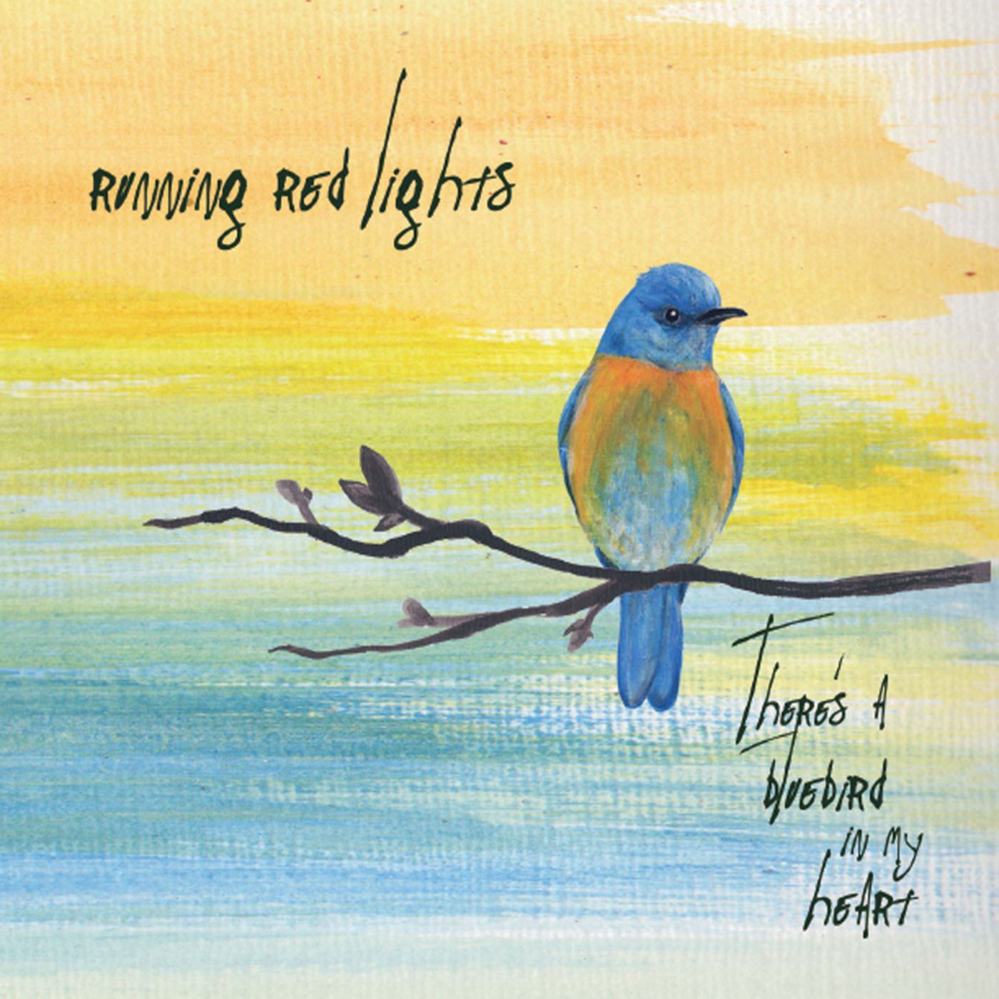 There's A Bluebird In My Heart / 2014-Running Red Lights