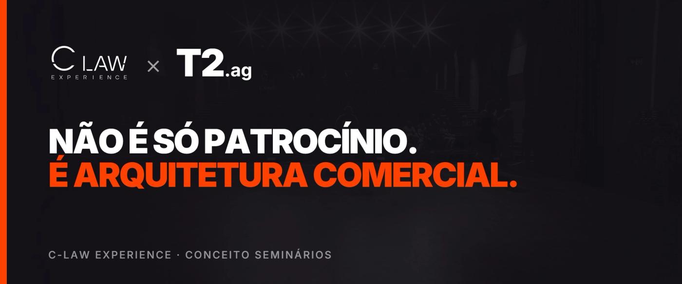 C-Law Experience × T2: não é só patrocínio, é arquitetura comercial
