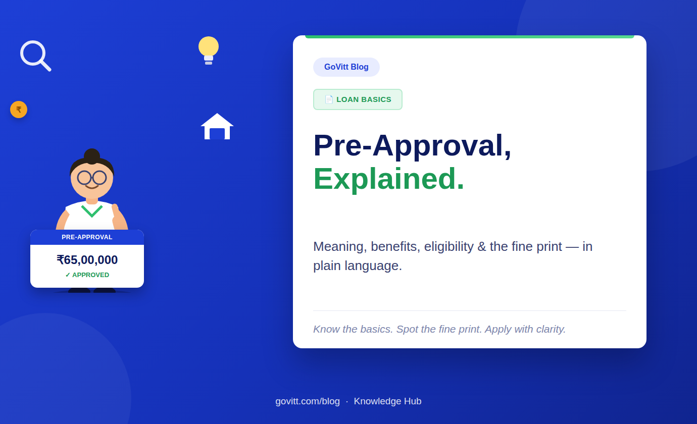 What Is a Pre-Approved Home Loan? Meaning, Benefits, Eligibility & The Fine Print