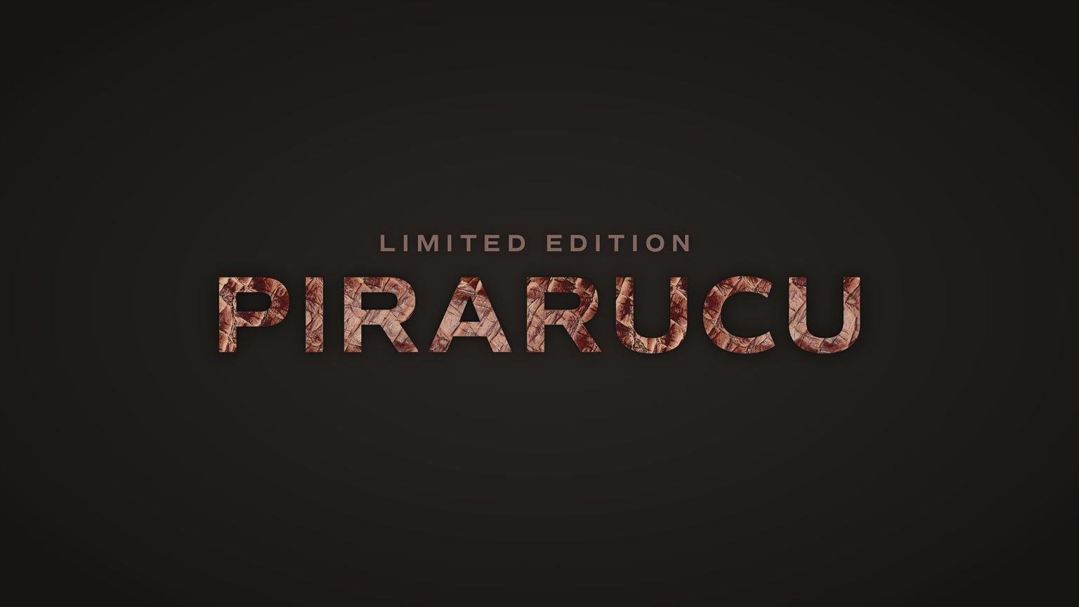 The image features the text "Limited Edition PIRARUCU" with a textured brown pattern on a dark background.