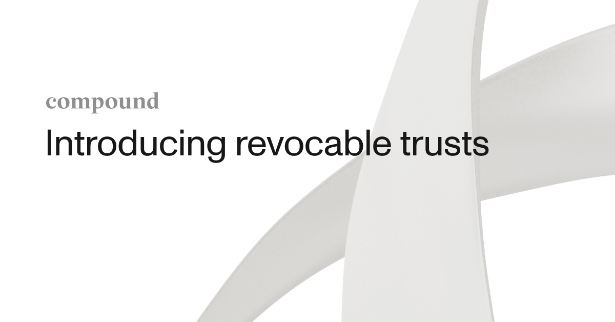 Compound Planning Introducing Revocable Trusts   54d7d6e62aa77a4af081774eaa04815e9debaf74 1200x630 