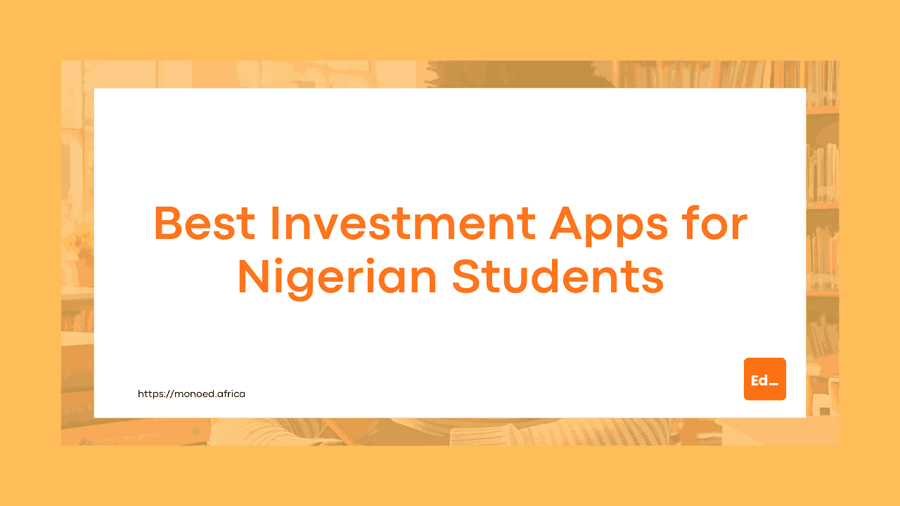 Best Investment Apps for Nigerian Students to Start With ₦5,000 (2026 Guide)