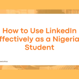 How to Use LinkedIn Effectively as a Nigerian Student (2026 Guide)