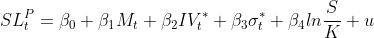 SL_t^P =\beta _0+ \beta _1M_t+\beta _2IV_t^*+\beta _3\sigma _t^*+\beta _4ln\frac{S}{K}+u