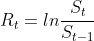 R_t = ln\frac{S_t}{S_{t-1}}