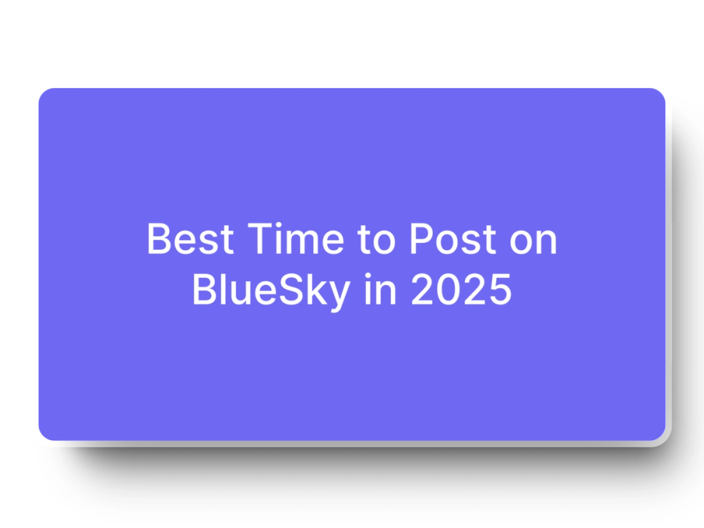 Best Time to post on BlueSky in 2025