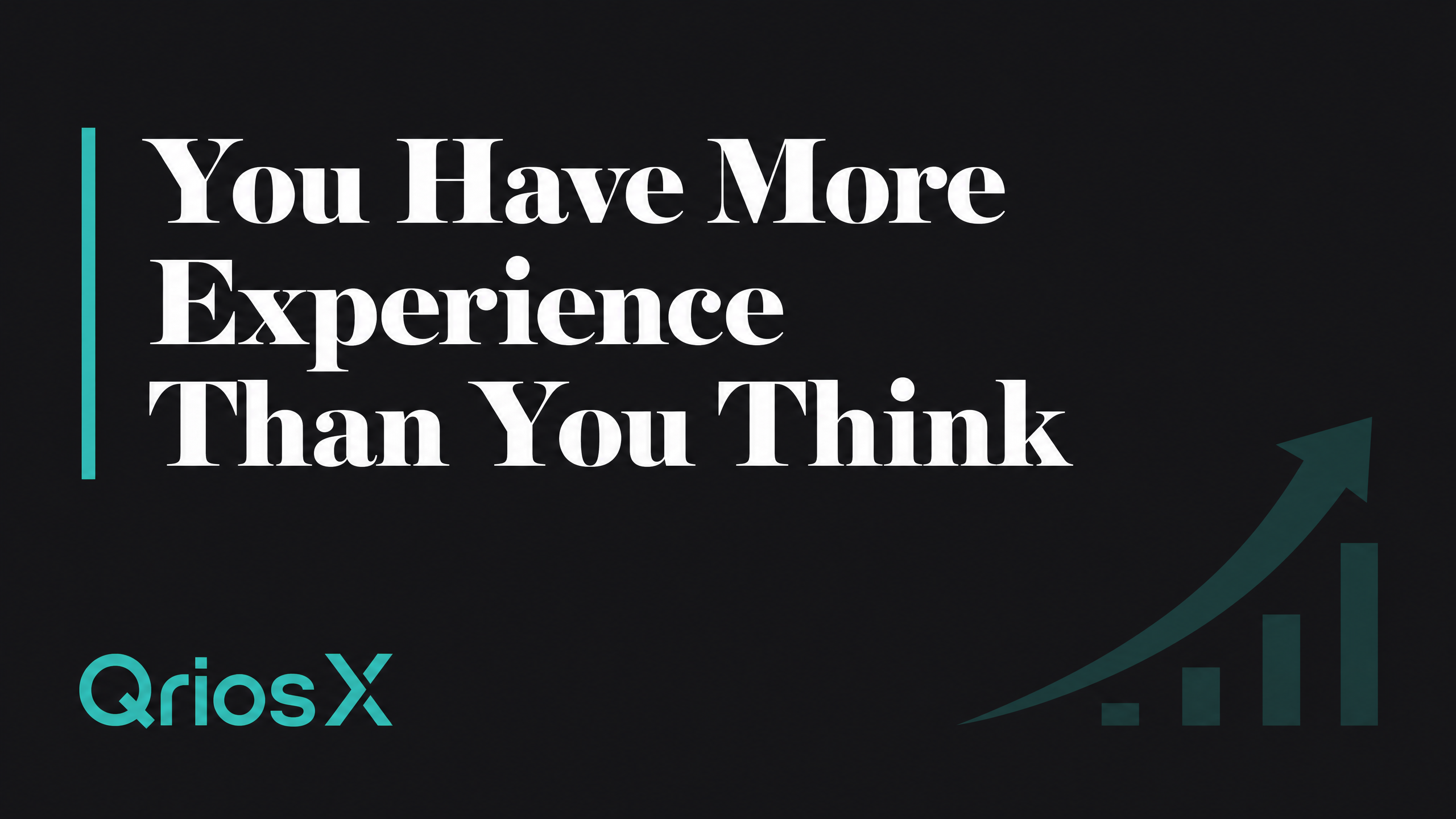 You Have More Experience Than You Think. The Problem Is How You Are Framing It.