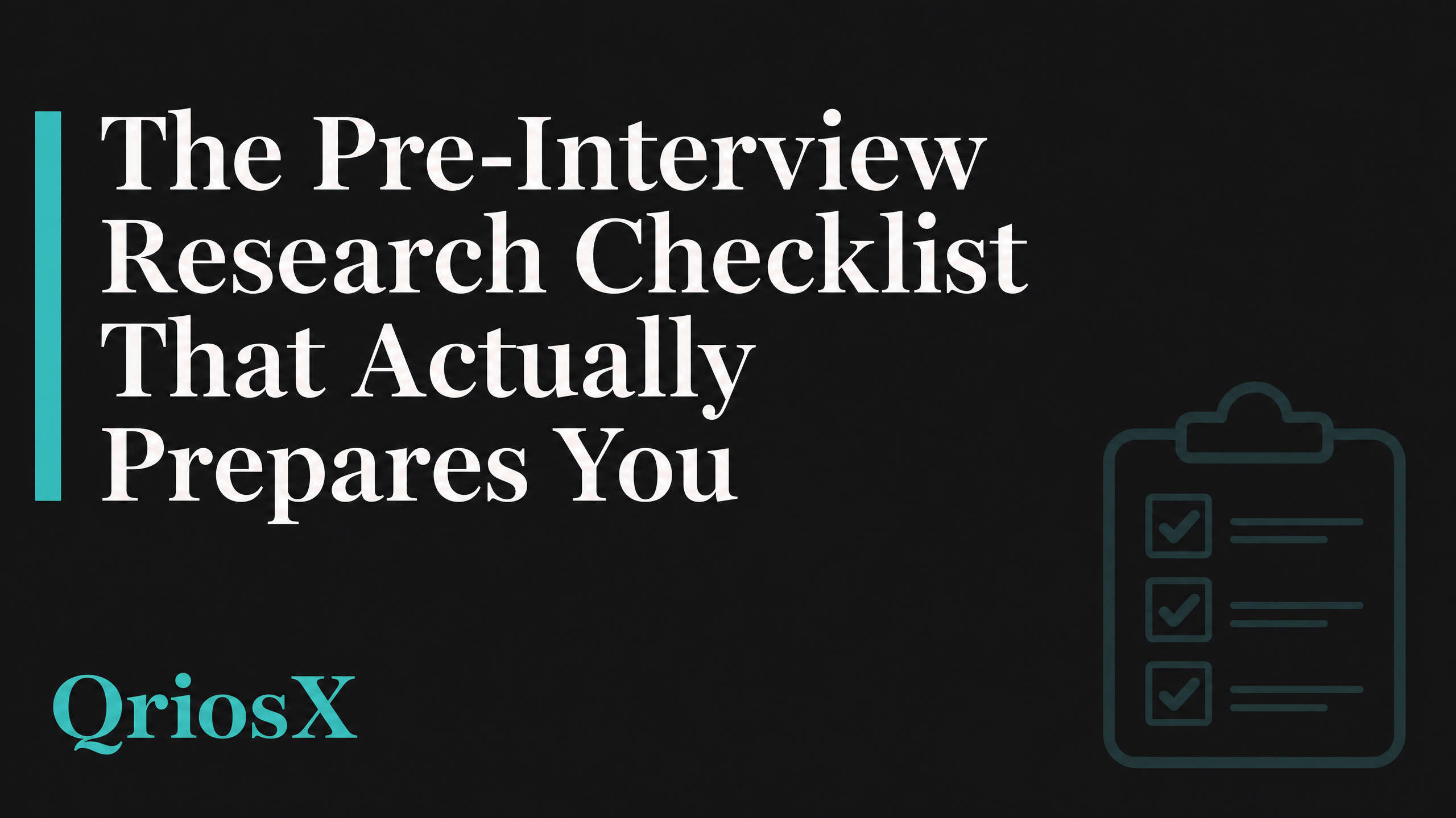 The Pre-Interview Research Checklist That Actually Prepares You