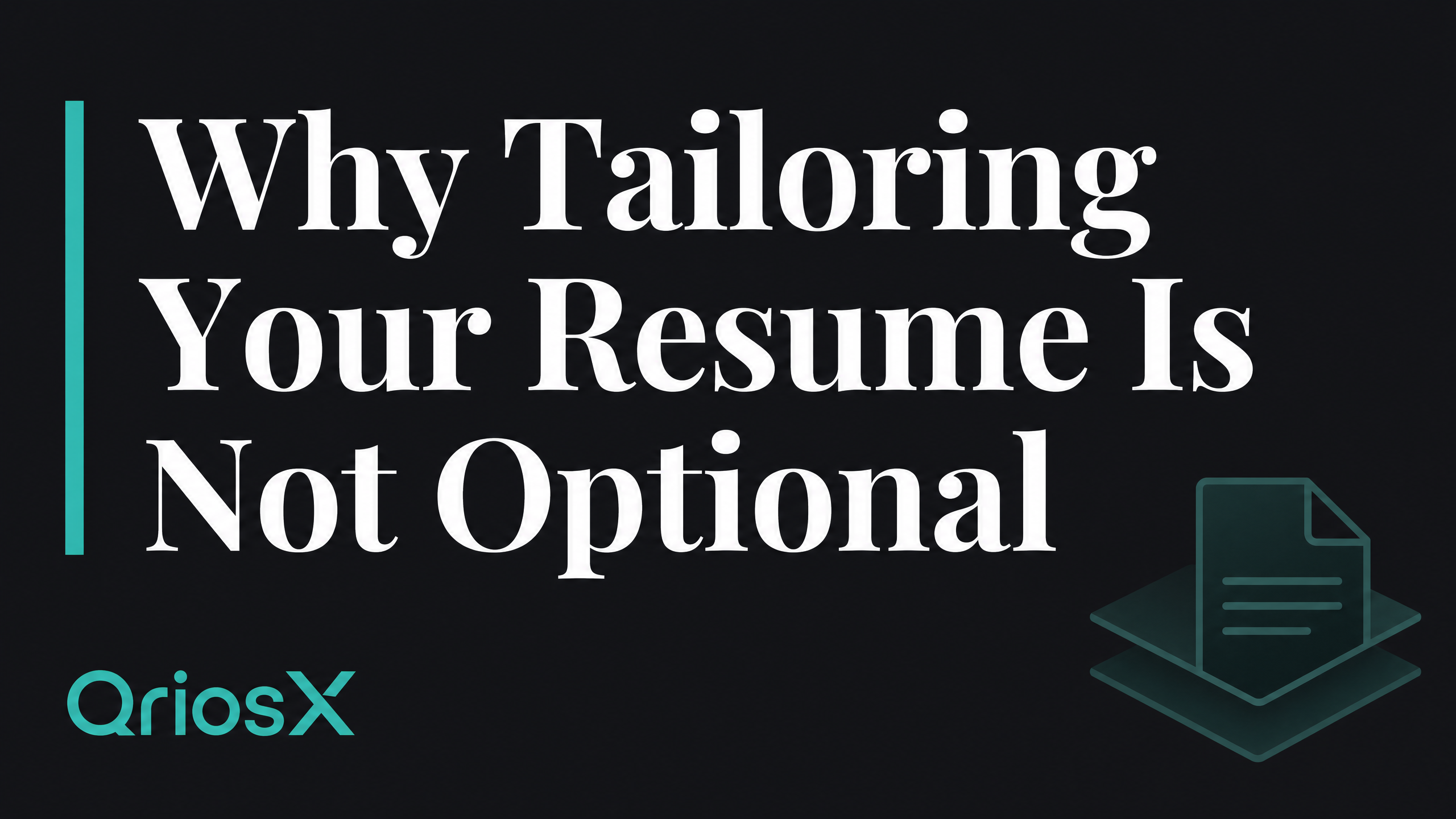 Why Tailoring Your Resume Is Not Optional — And How to Do It Without Starting from Scratch