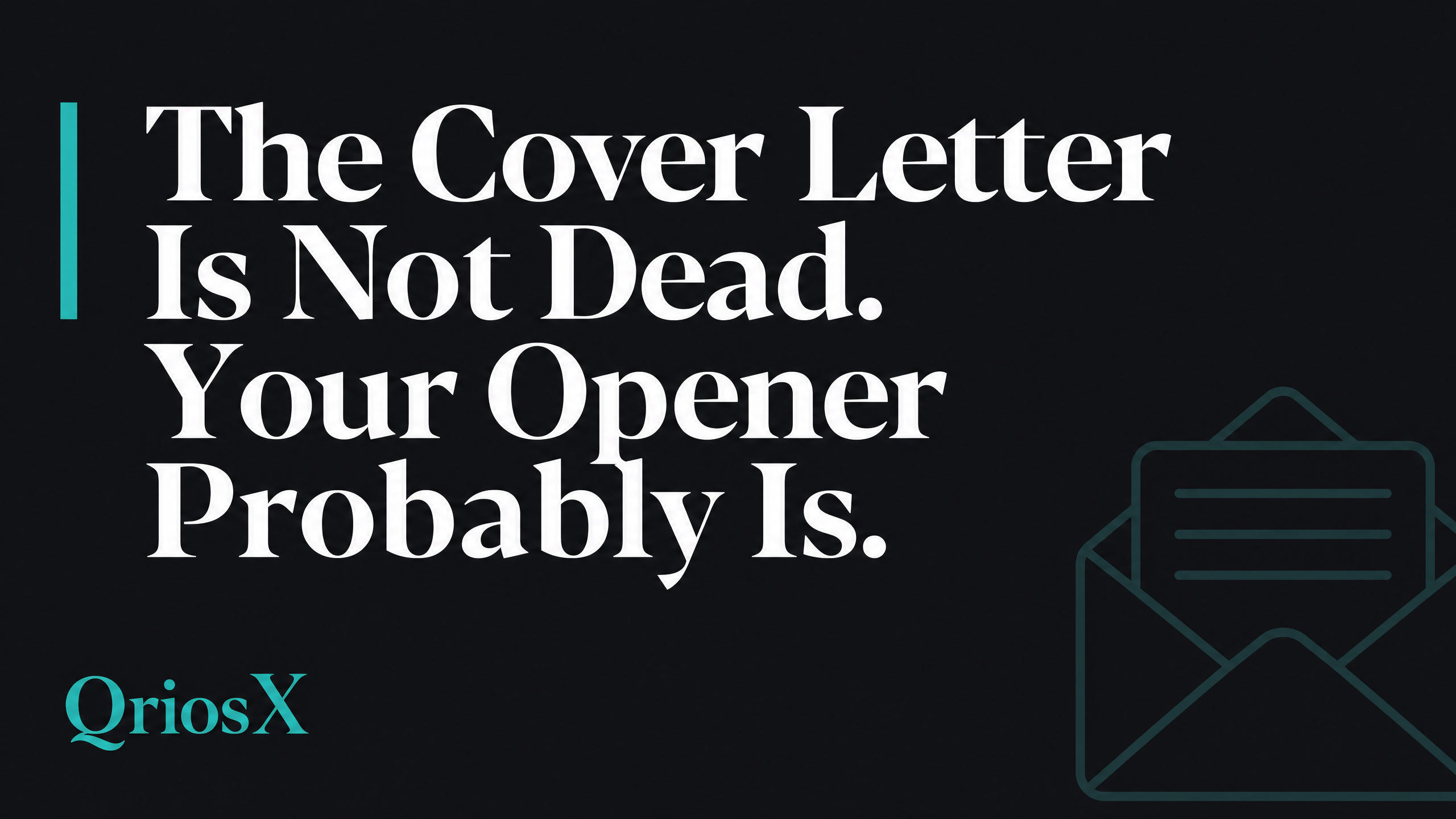 The Cover Letter Is Not Dead. Your Opener Probably Is.