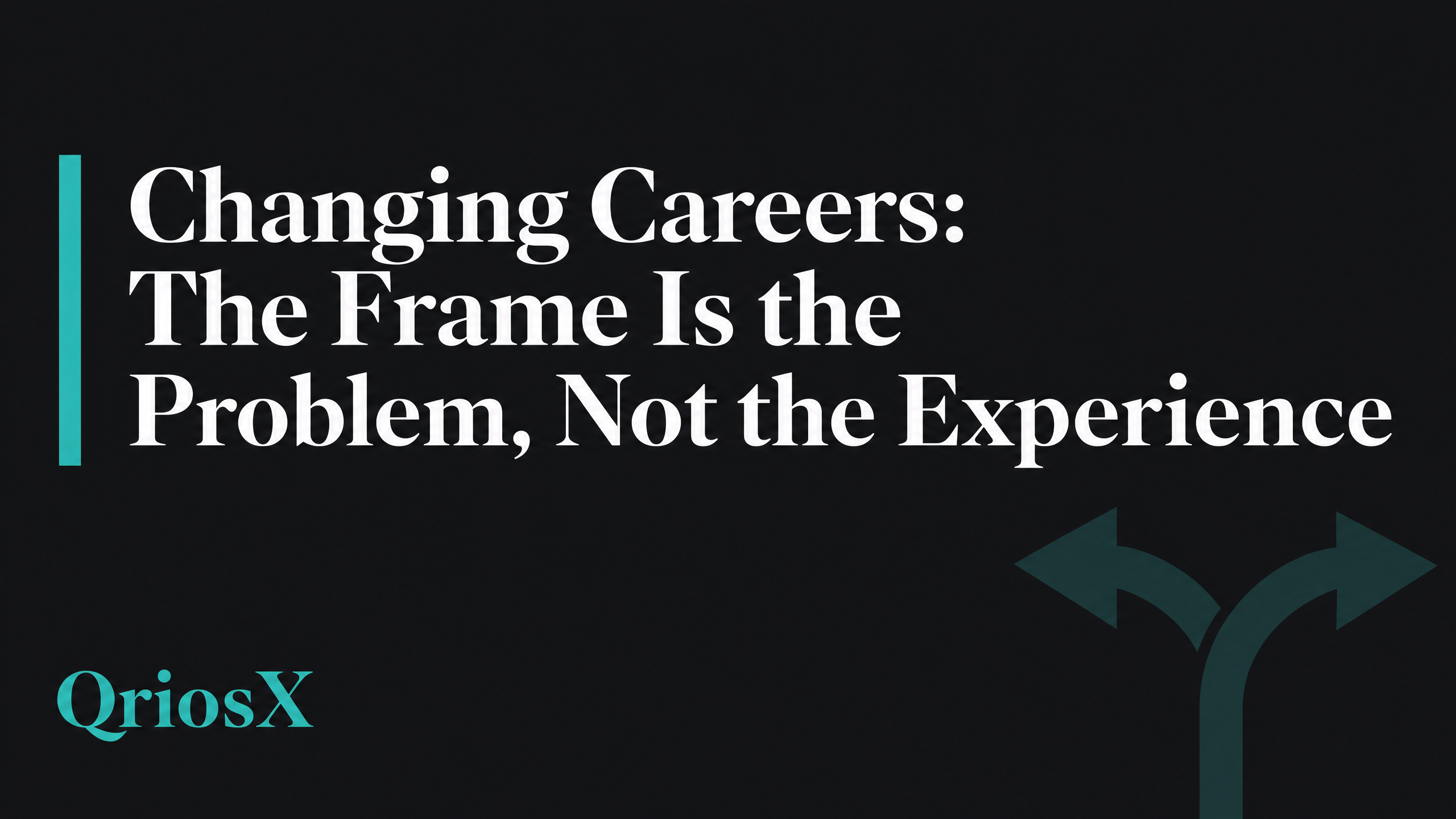 Changing Careers: The Frame Is the Problem, Not the Experience