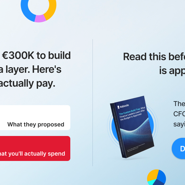 The Custom Build Trap: What Finance Leaders Learn After the Budget Is Approved