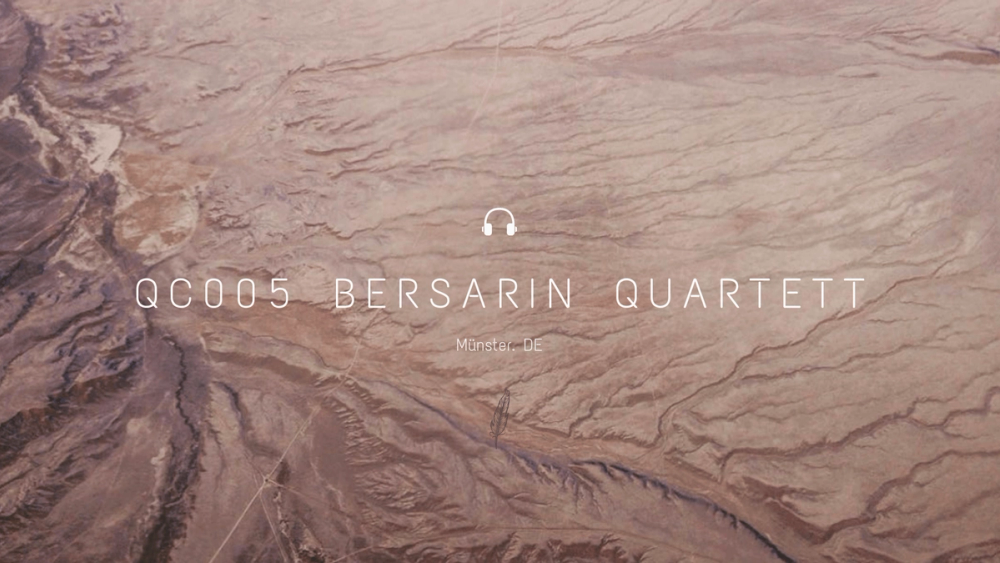 Quiet Cast 005: Bersarin Quartett