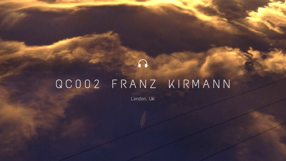 Quiet Cast 002: Franz Kirmann