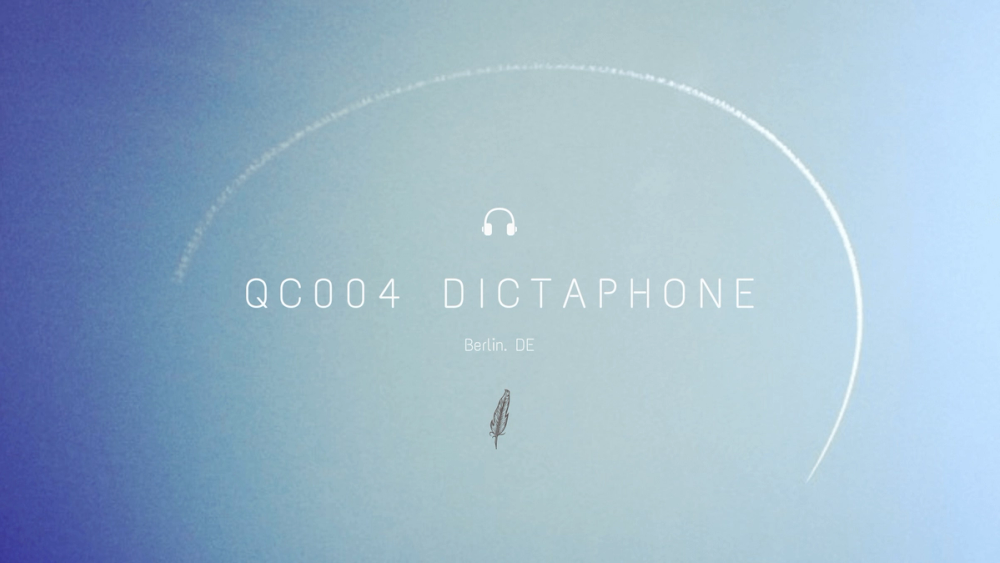 Quiet Cast 004: Dictaphone