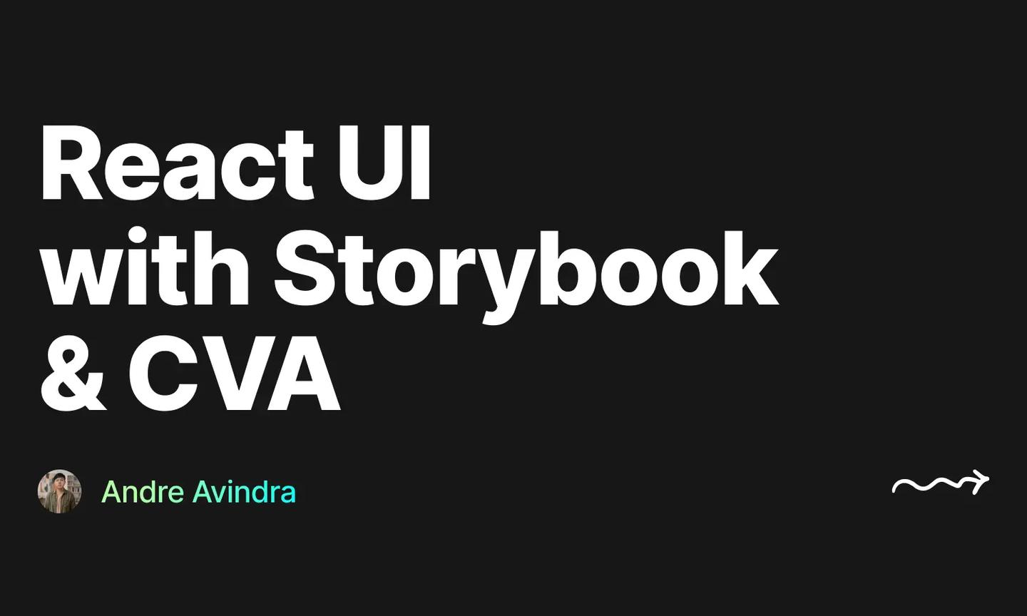 Cover for "Building React UI Components with Storybook and CVA" by Andre Avindra