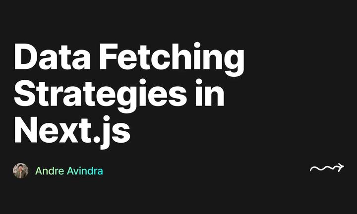 Cover for "Data Fetching Strategies in Next.js" by Andre Avindra