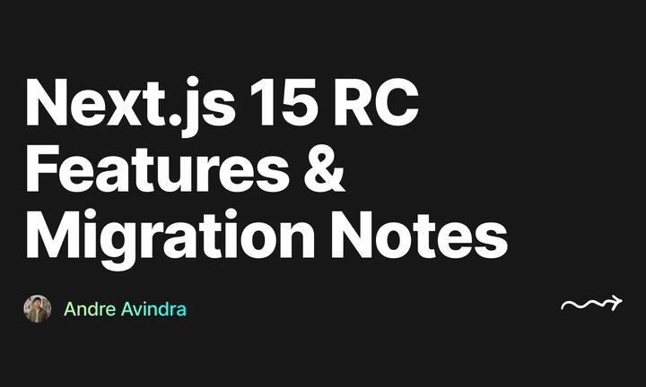 Cover for "Next.js 15 RC: Features and Migration Notes" by Andre Avindra