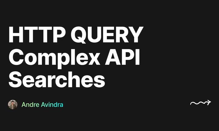 Cover "HTTP QUERY: Handling Complex API Searches" by Andre Avindra