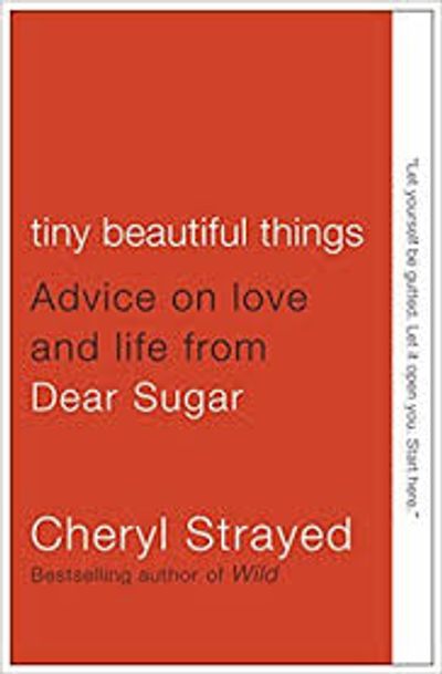 Cover of Tiny Beautiful Things. Advice on Love and Life from Dear Sugar by Cheryl Strayed