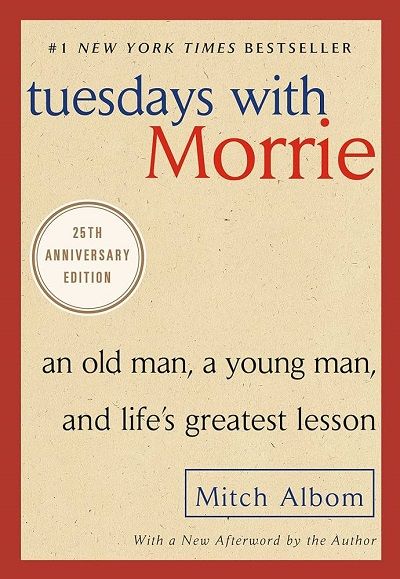 Cover of Tuesdays with Morrie. An old man, a young man, and life’s greatest lessons by Mitch Albom