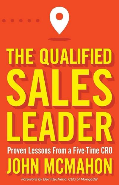 Cover of The Qualified Sales Leader. Proven Lessons from a Five-Time CRO by John McMahon