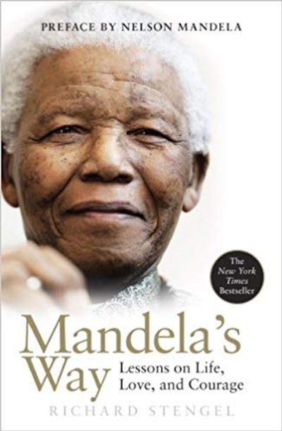 Cover of Mandela’s Way. Fifteen Lessons on Life, Love and Courage by Richard Stengel
